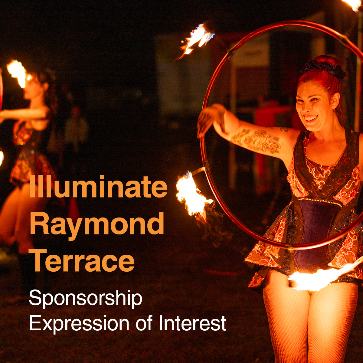 Image has a female fire twirler performing with text that says "Illuminate Raymond Terrace Sponsorship Expression of Interest" 